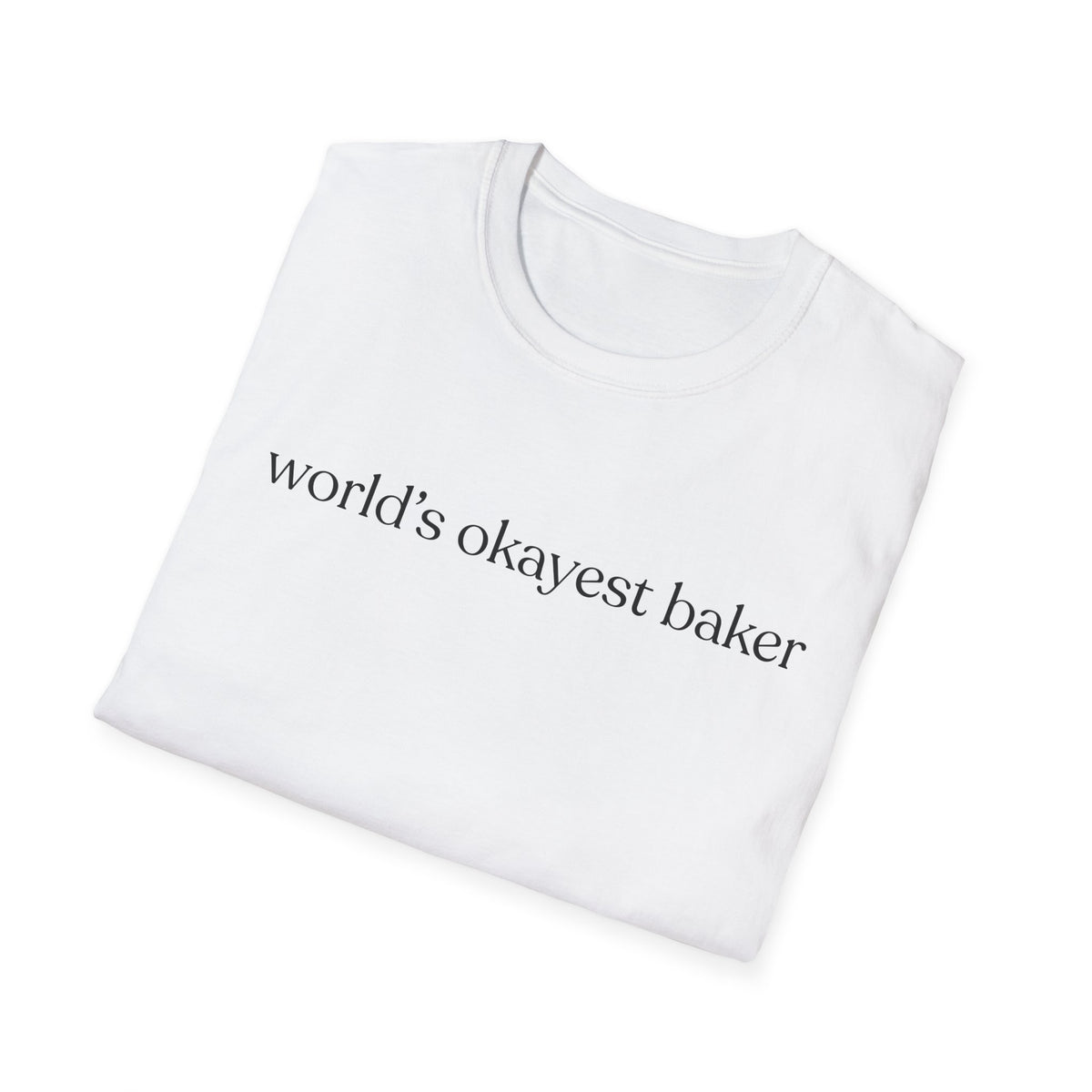 World's Okayest Baker T-Shirt