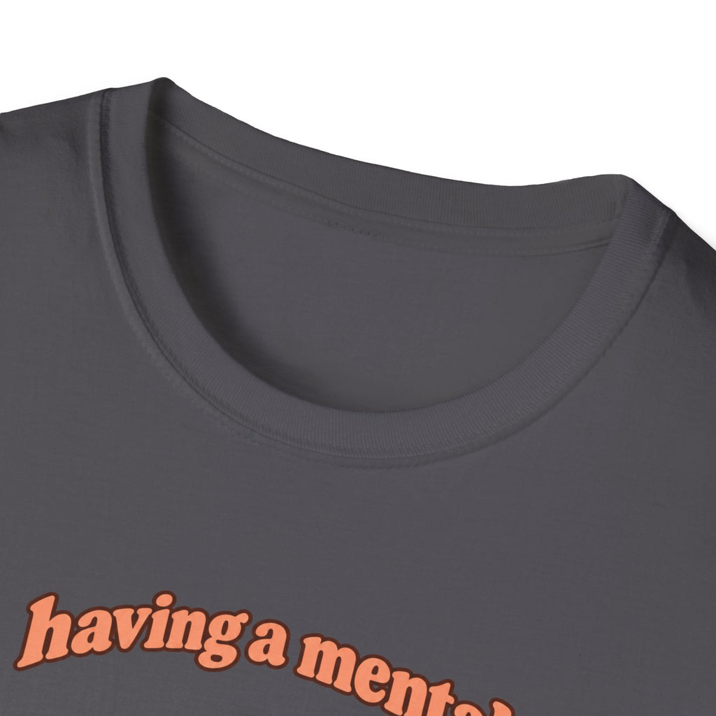 Having a Mental Bakedown T-Shirt