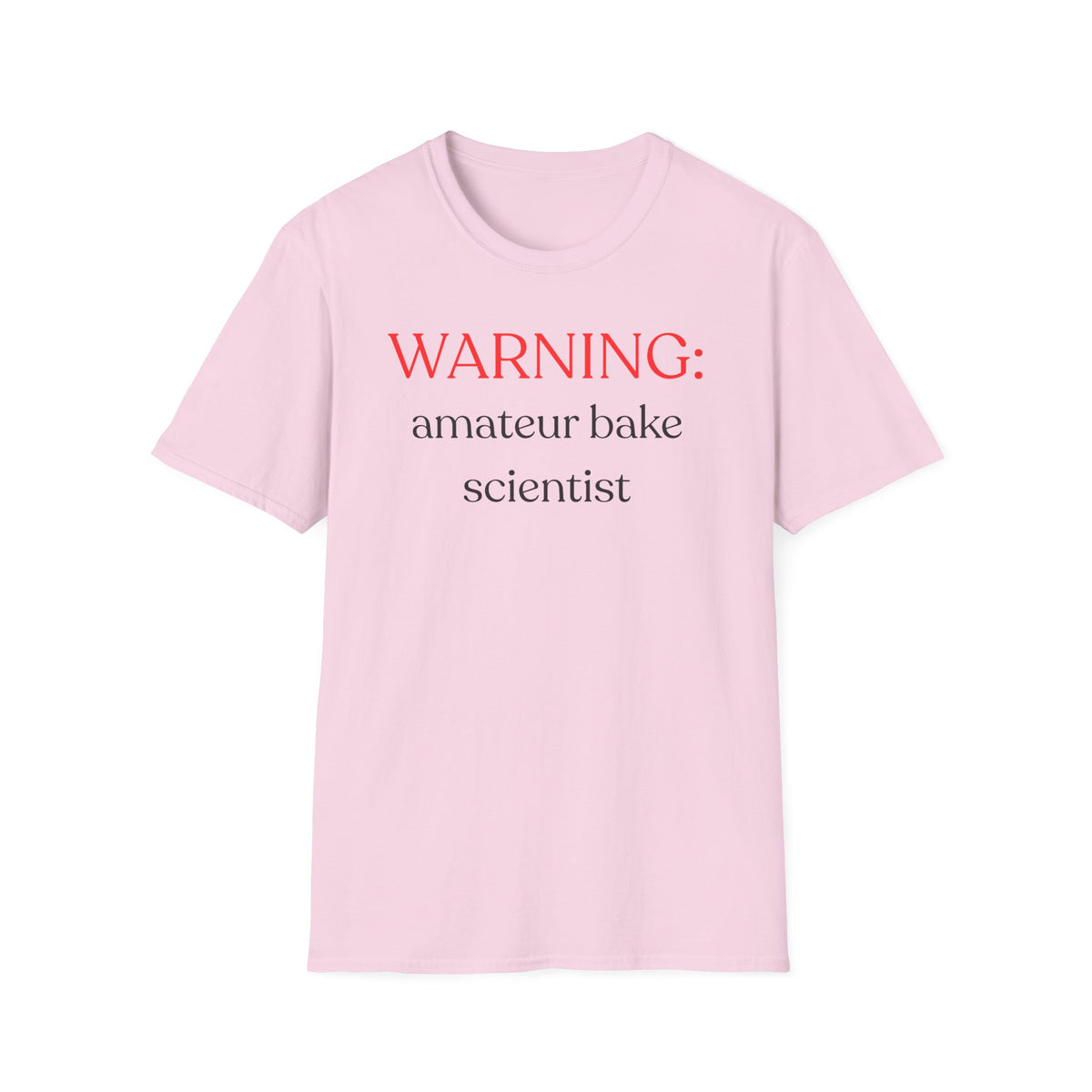 Warning: Amateur Bake Scientist T-Shirt
