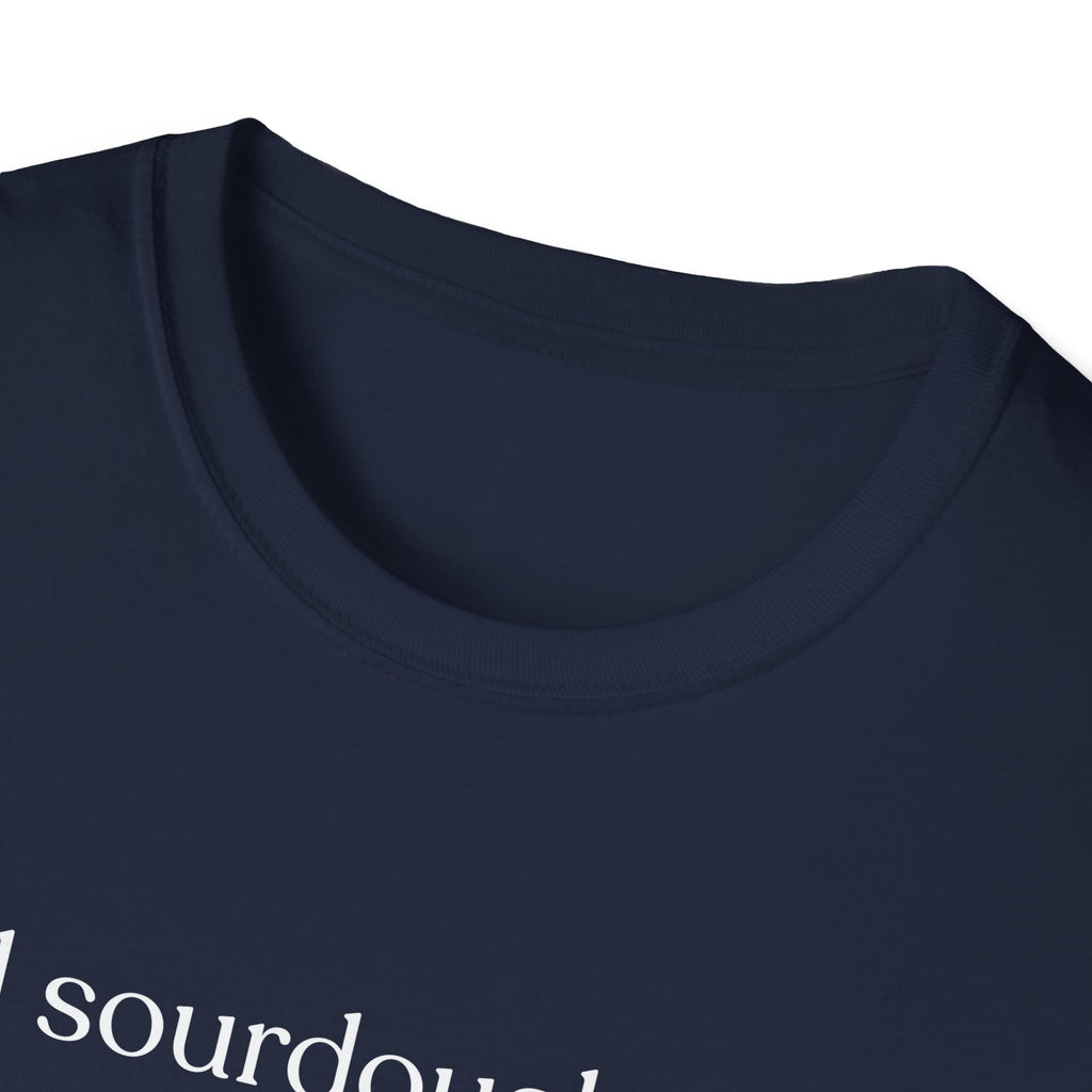 Local Sourdough Dealer T-Shirt