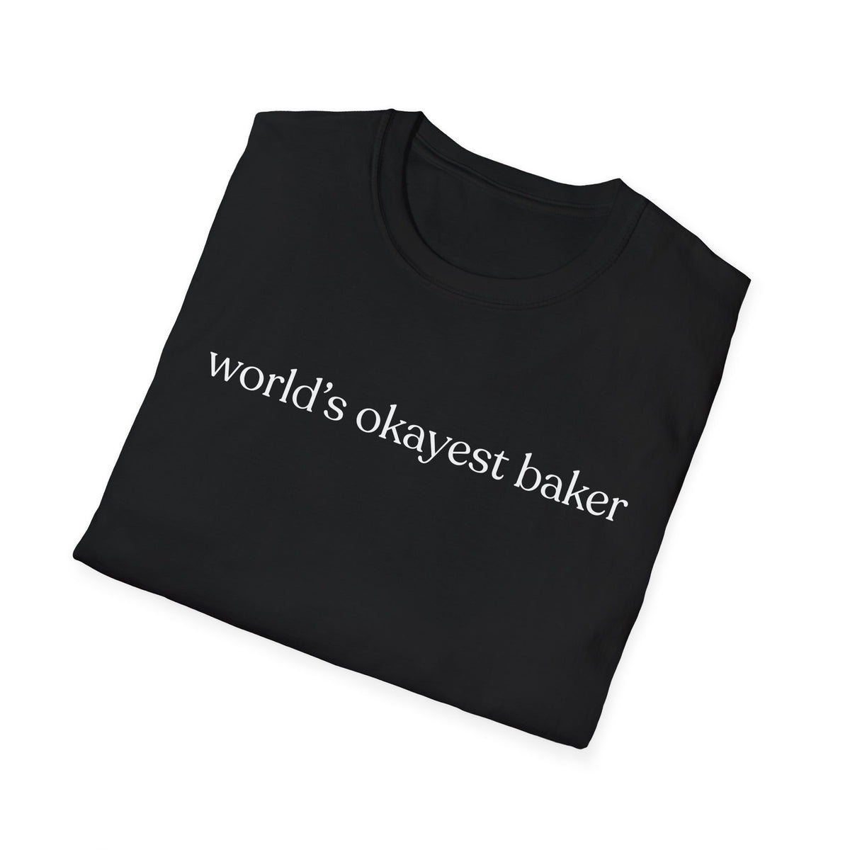 World's Okayest Baker T-Shirt