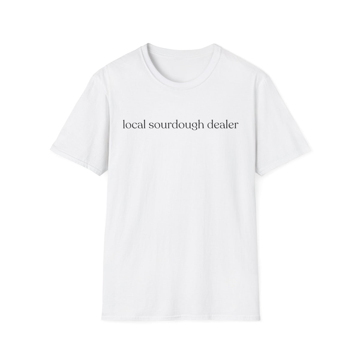 Local Sourdough Dealer T-Shirt