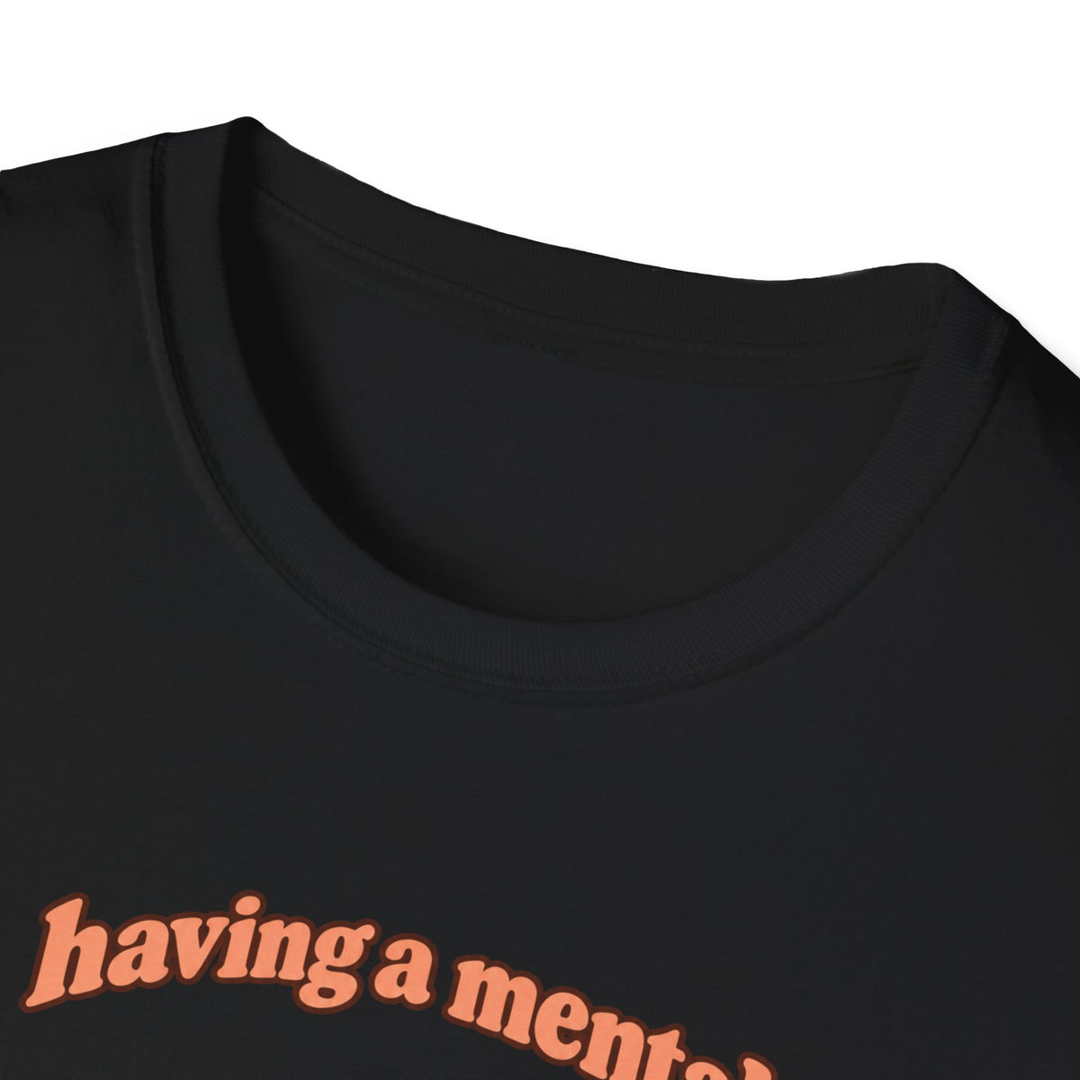 Having a Mental Bakedown T-Shirt