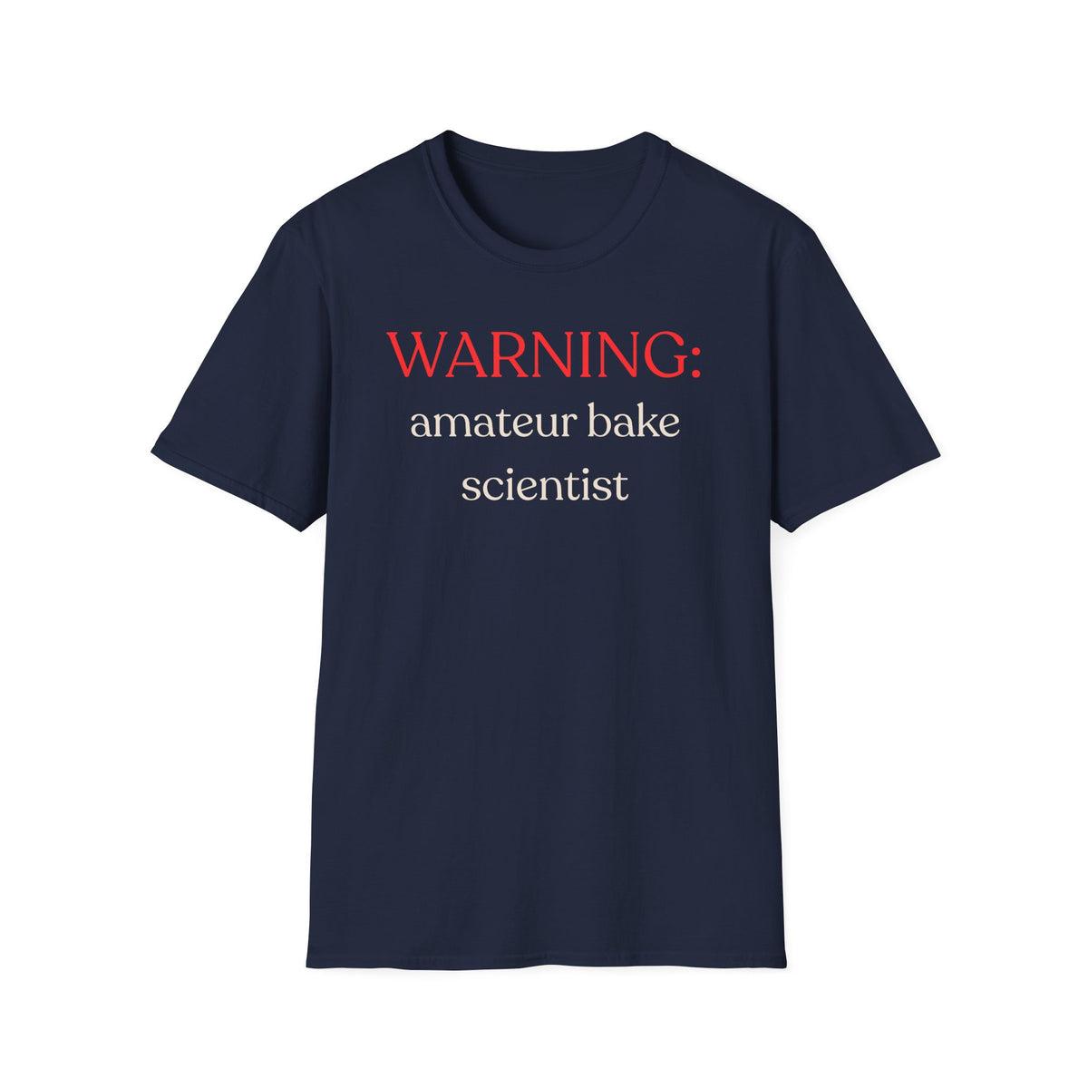 Warning: Amateur Bake Scientist T-Shirt