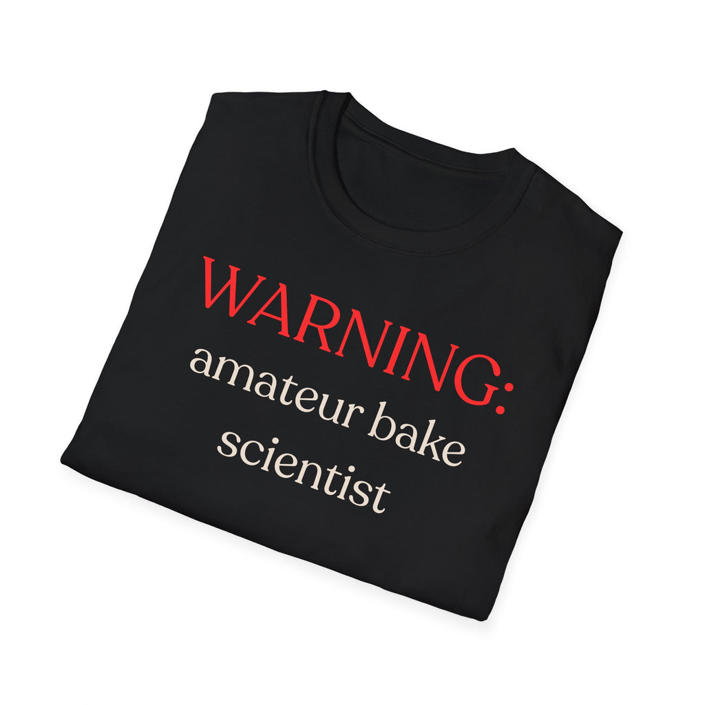 Warning: Amateur Bake Scientist T-Shirt