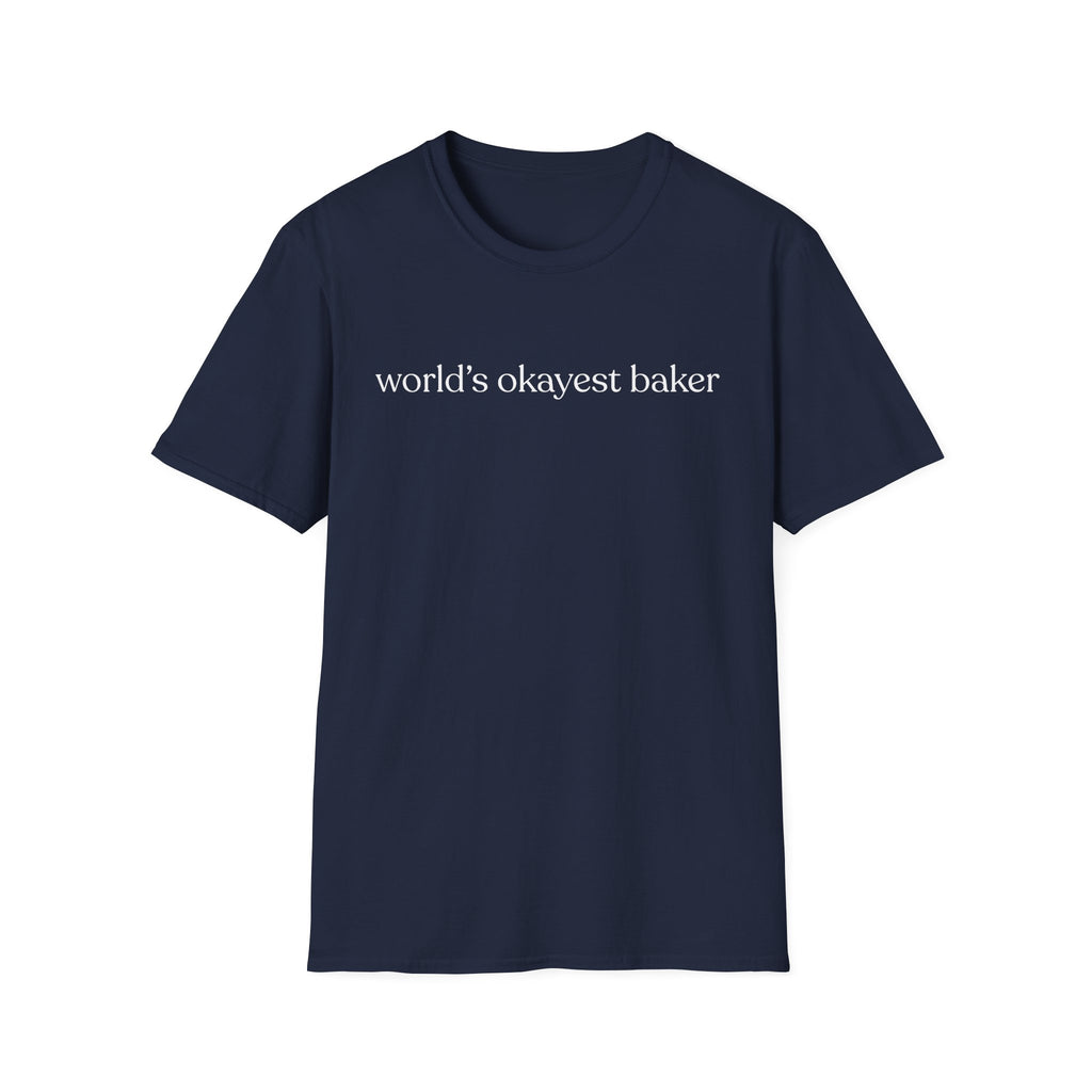 World's Okayest Baker T-Shirt