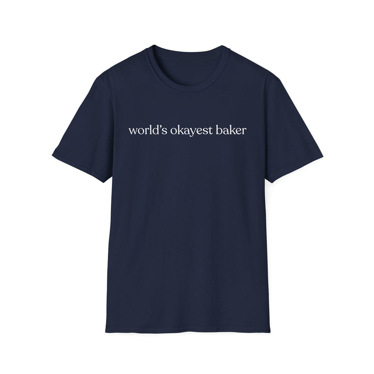 World's Okayest Baker T-Shirt