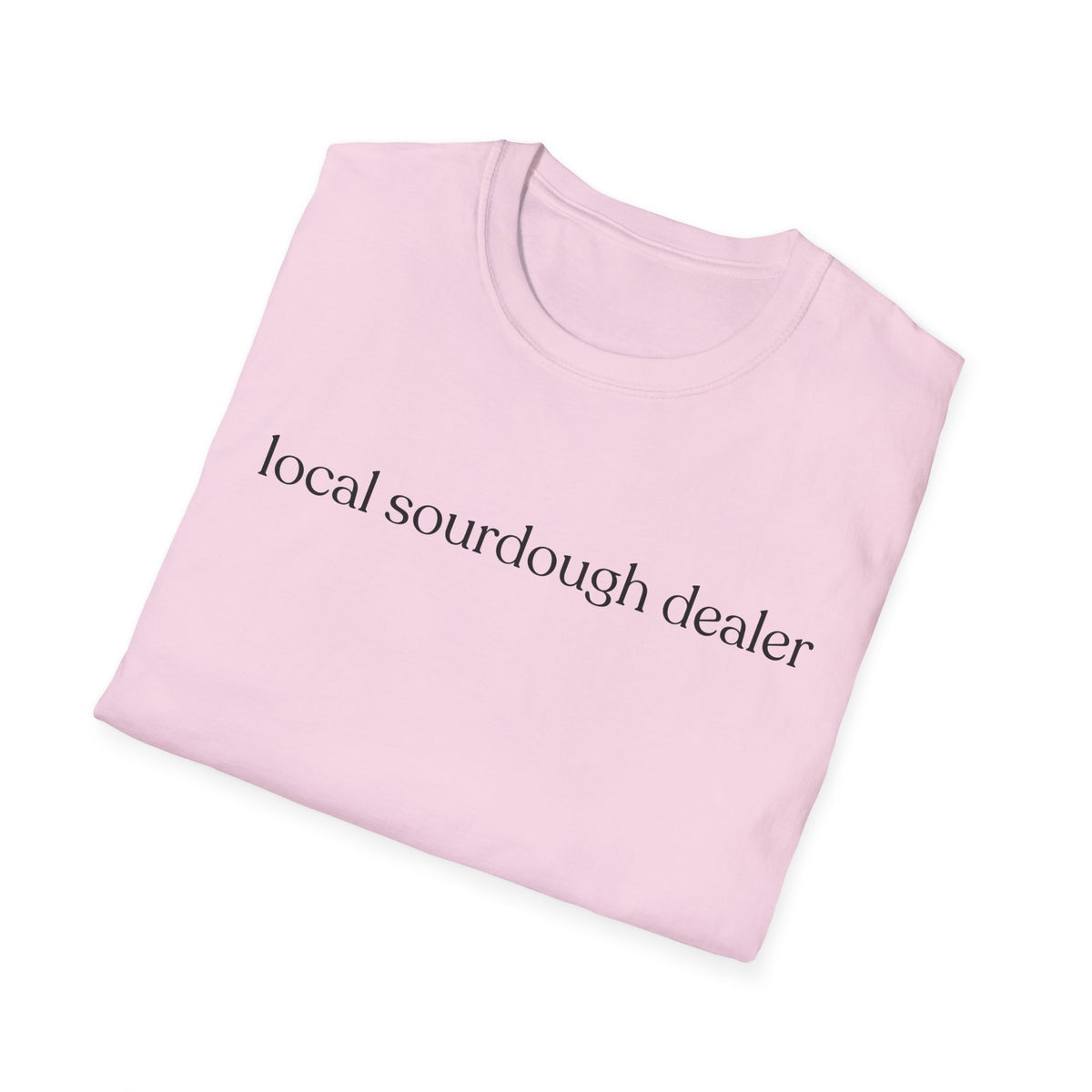 Local Sourdough Dealer T-Shirt