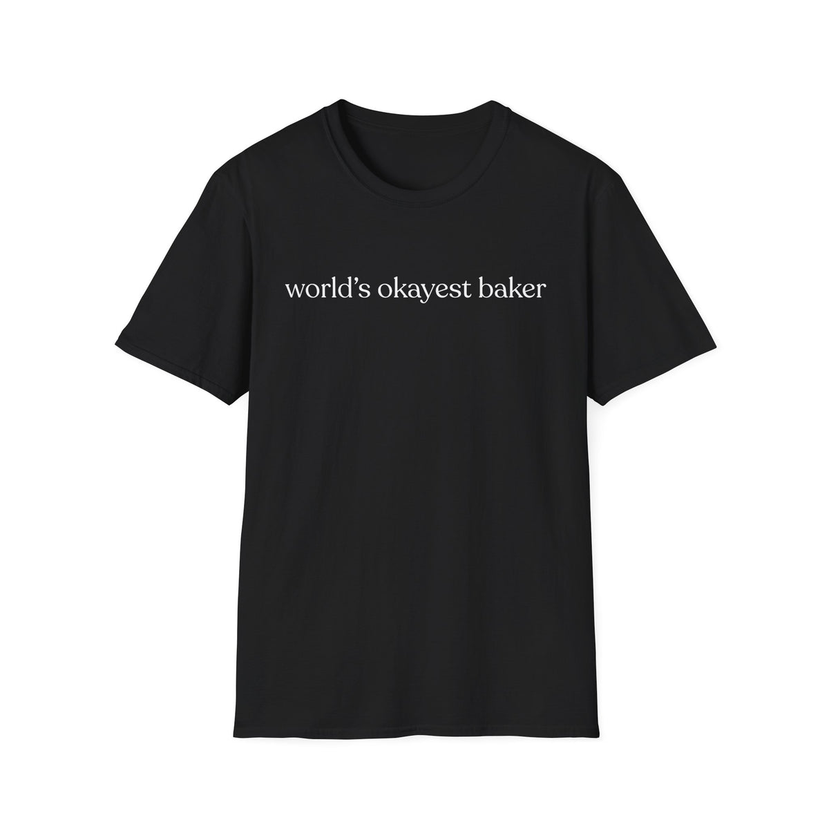World's Okayest Baker T-Shirt