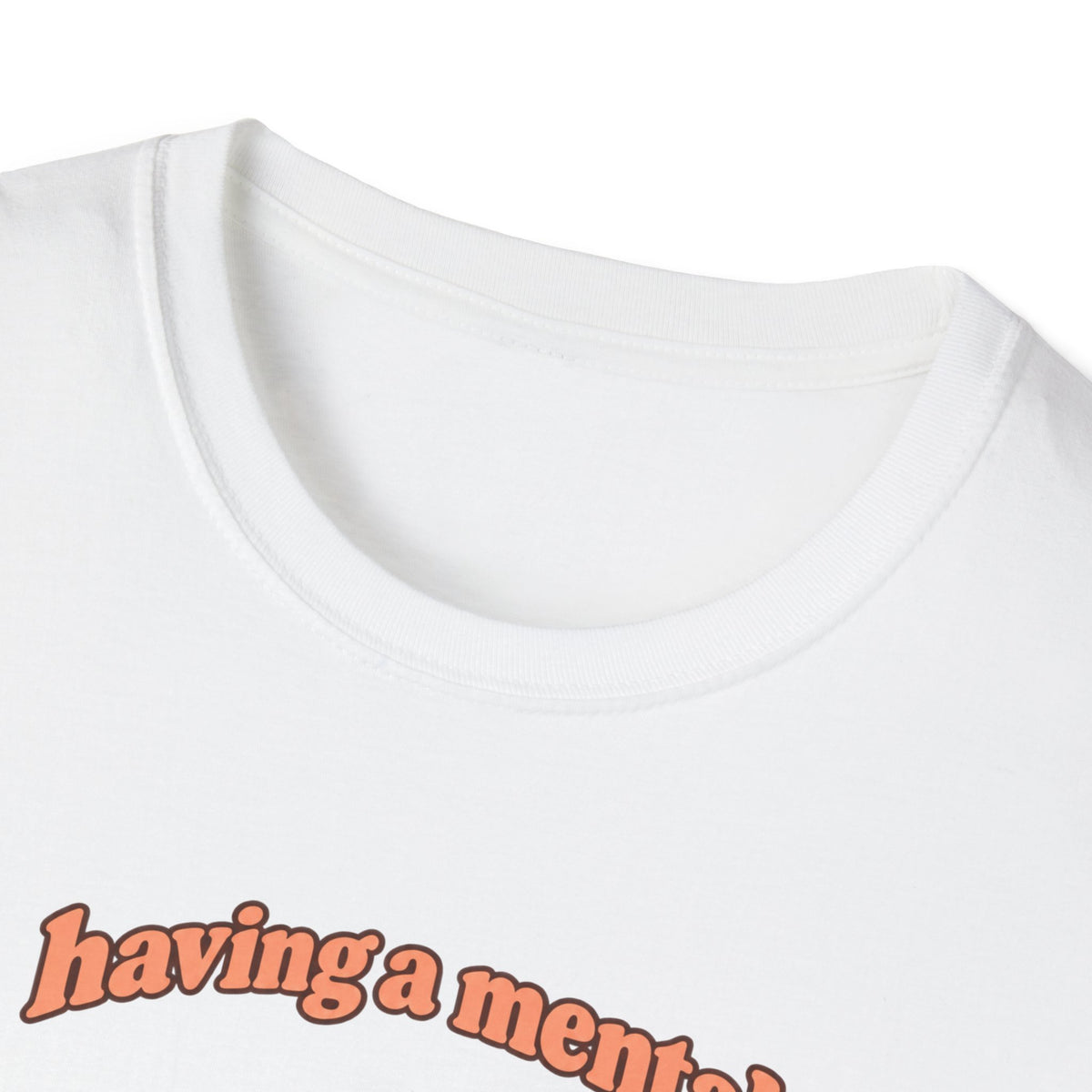 Having a Mental Bakedown T-Shirt