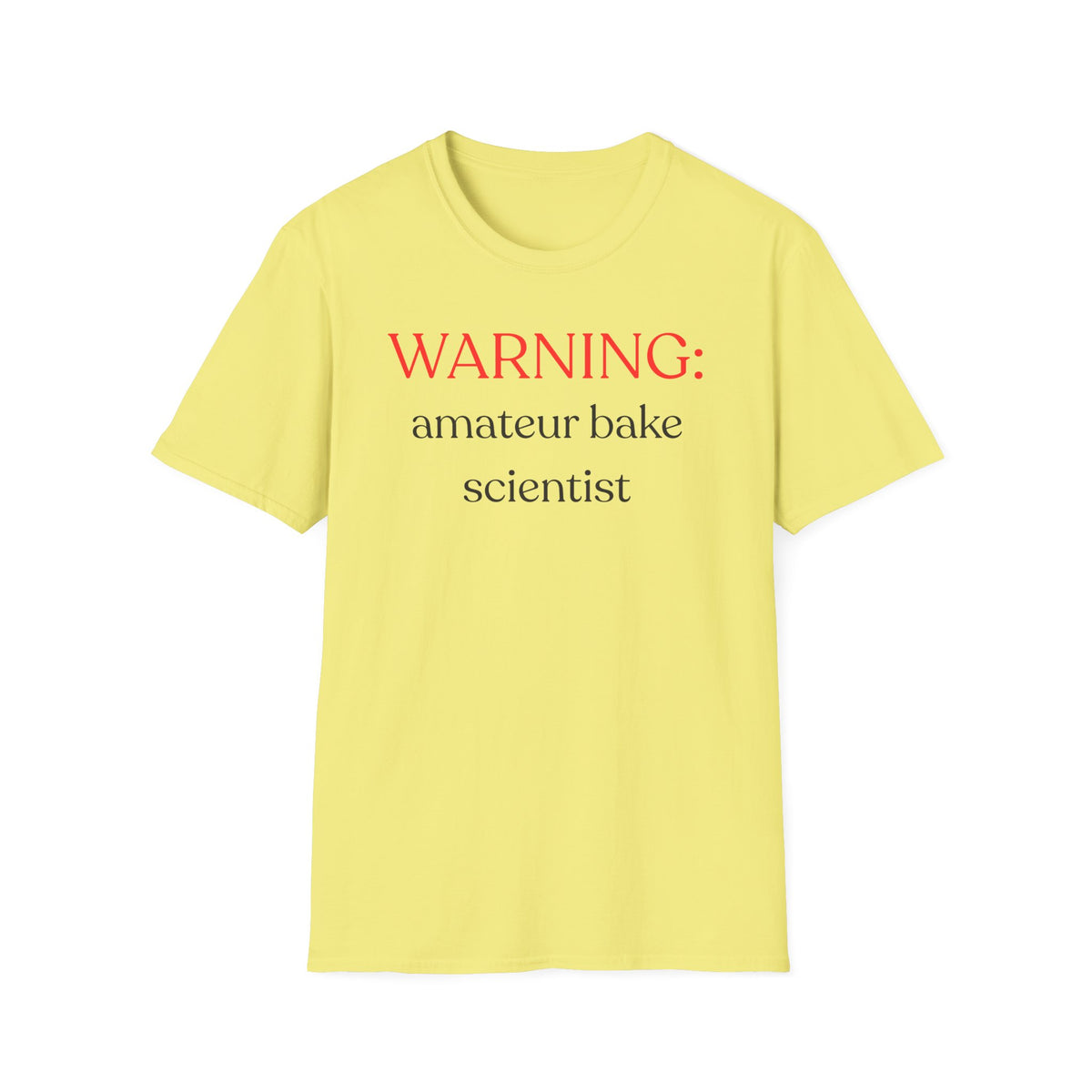 Warning: Amateur Bake Scientist T-Shirt