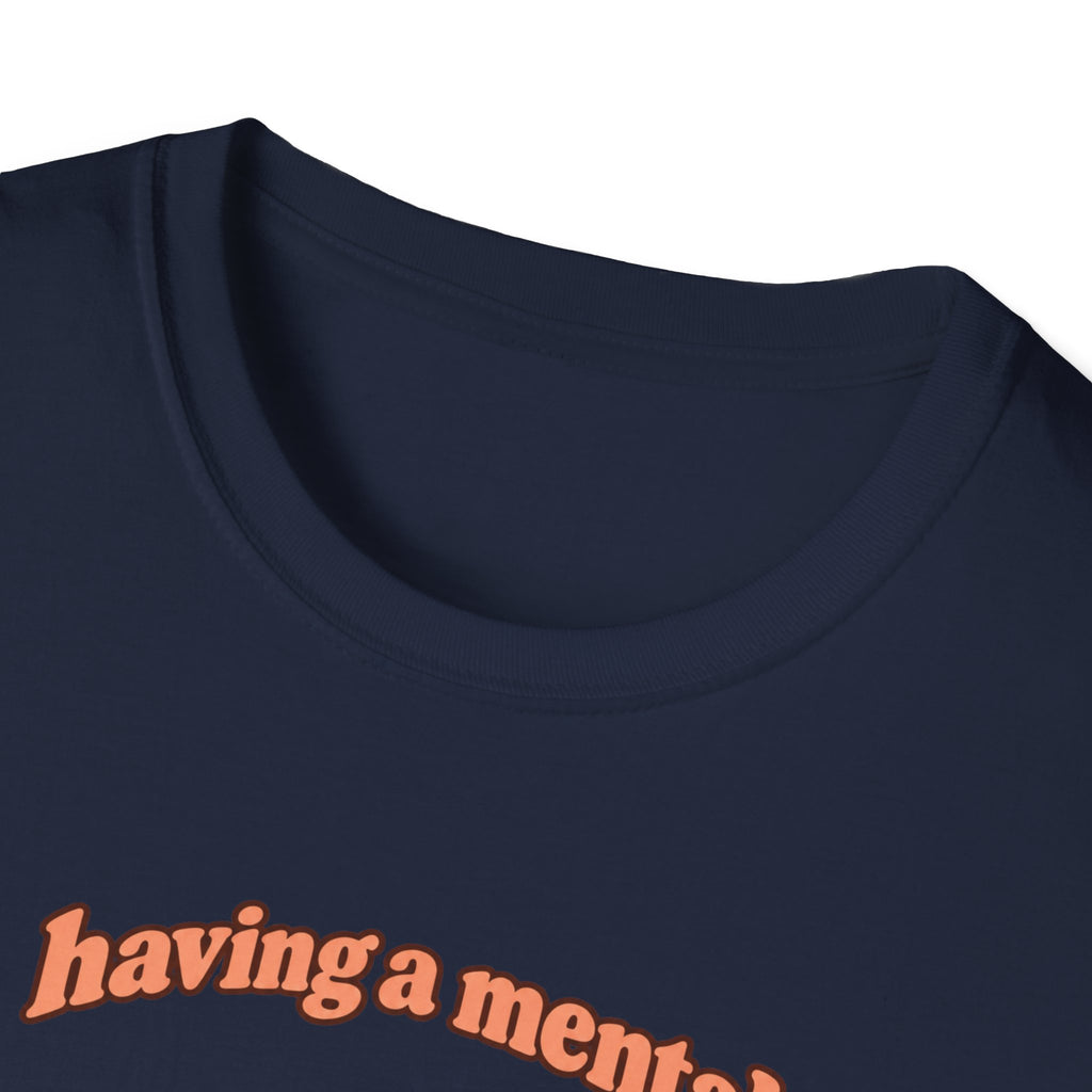 Having a Mental Bakedown T-Shirt