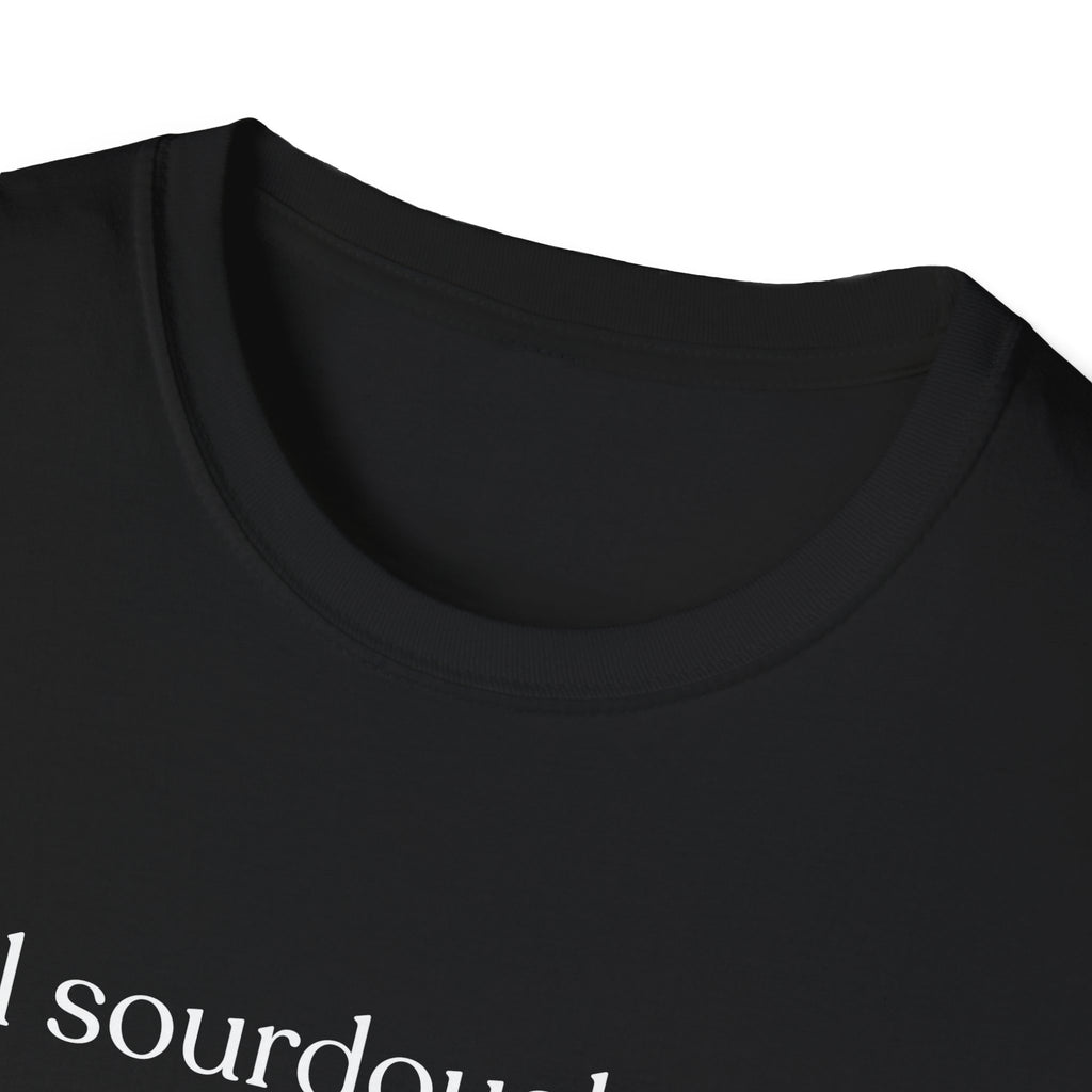 Local Sourdough Dealer T-Shirt