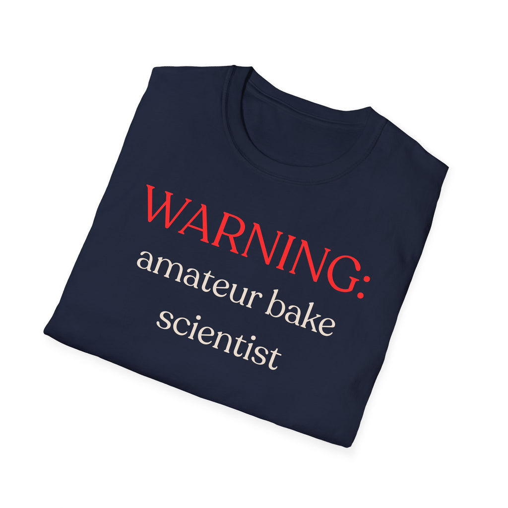 Warning: Amateur Bake Scientist T-Shirt