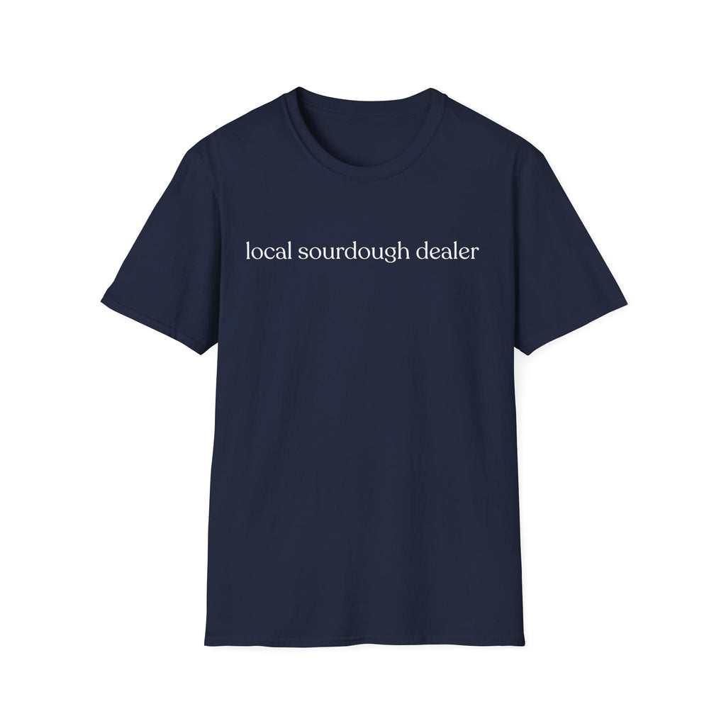 Local Sourdough Dealer T-Shirt