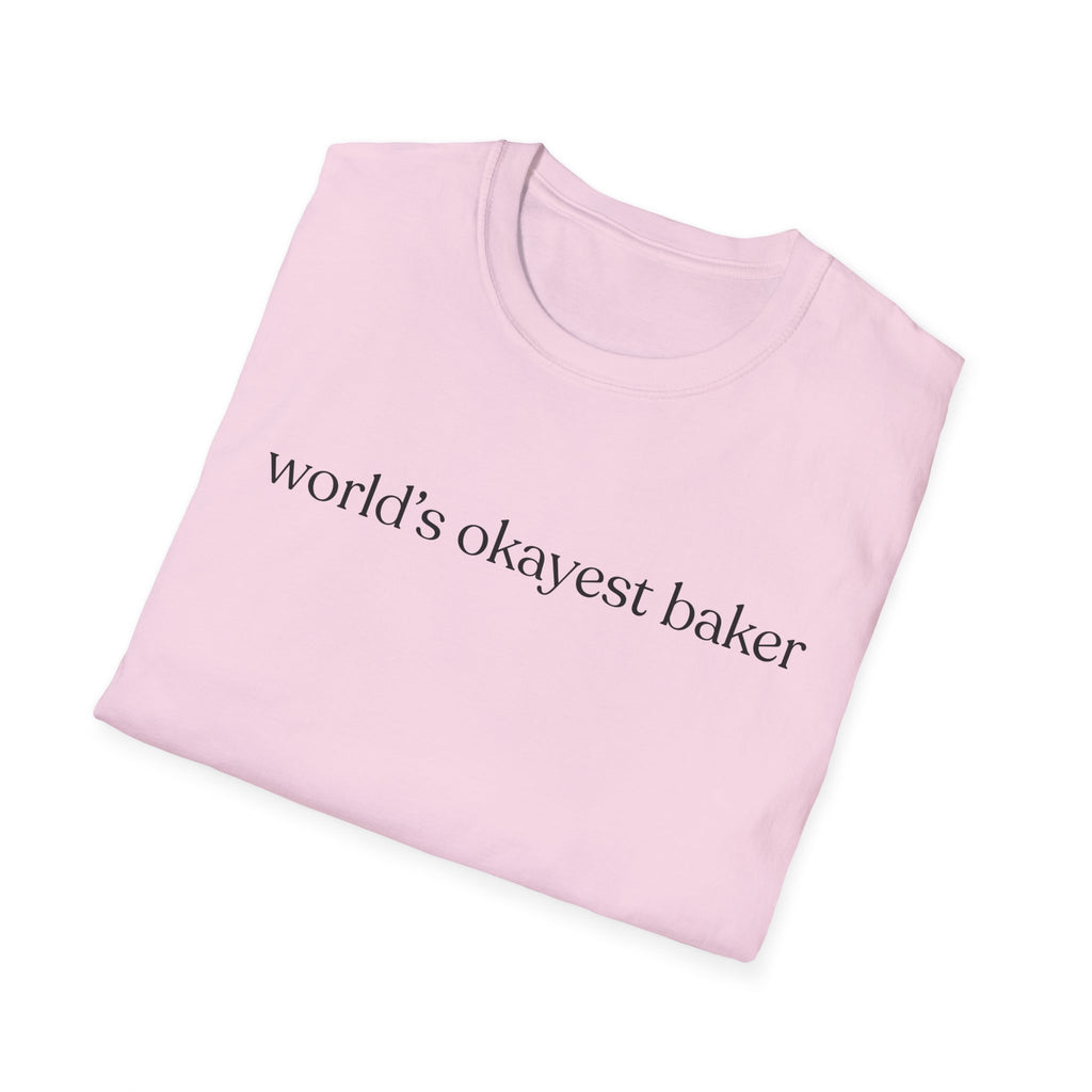 World's Okayest Baker T-Shirt