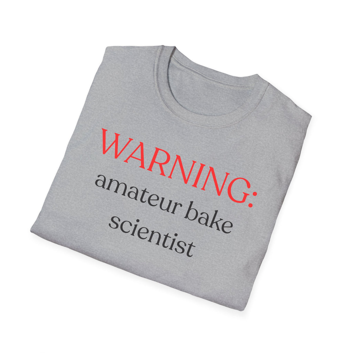 Warning: Amateur Bake Scientist T-Shirt