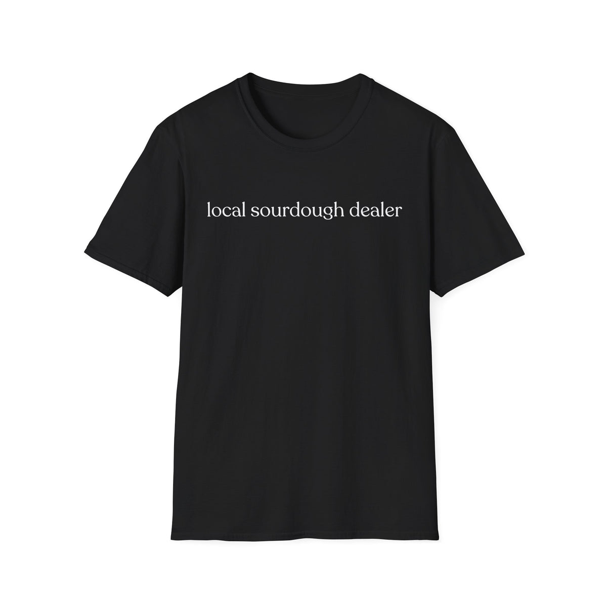 Local Sourdough Dealer T-Shirt