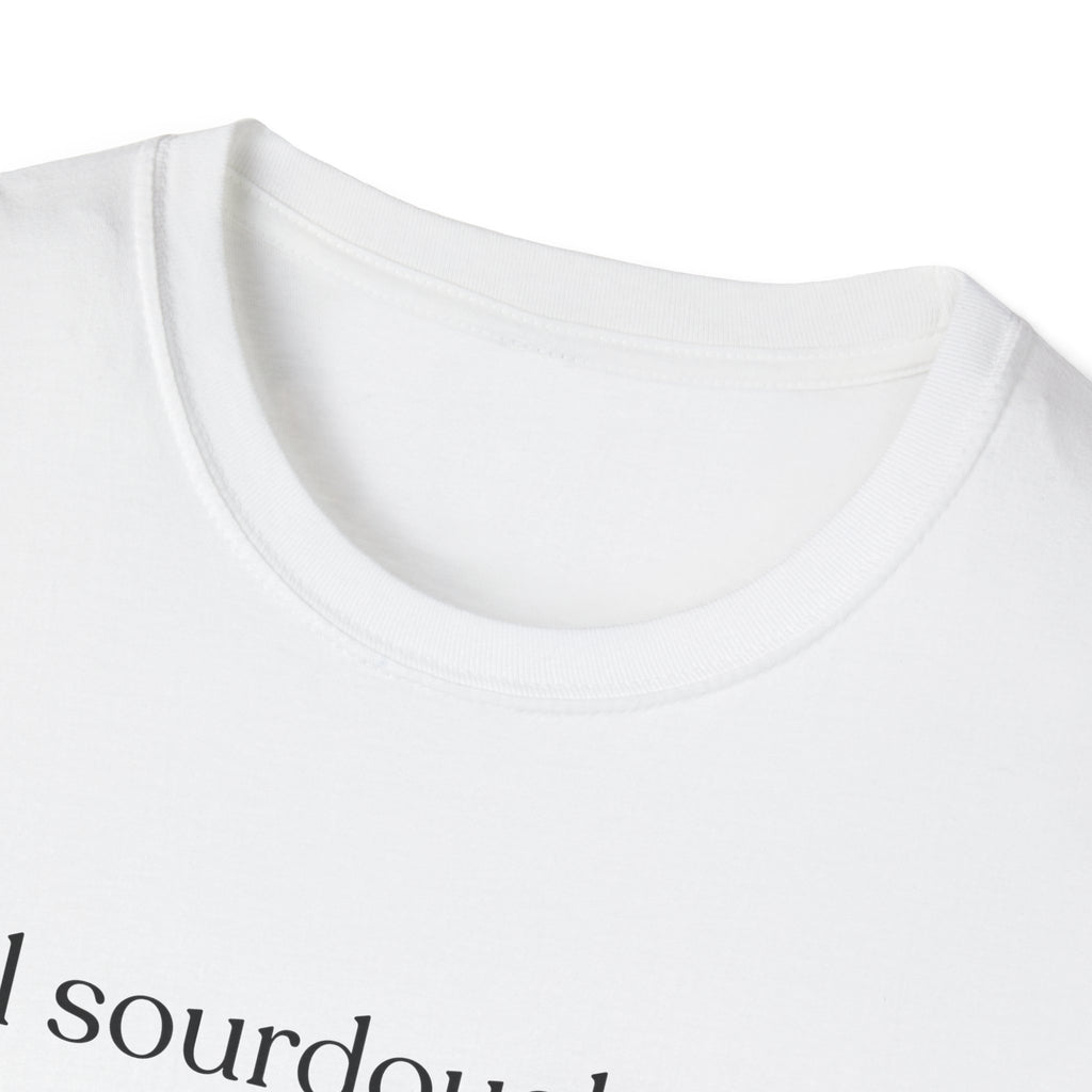 Local Sourdough Dealer T-Shirt