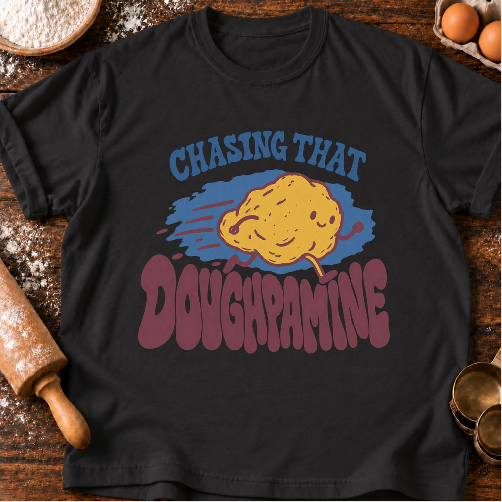 Chasing That Doughpamine T-Shirt