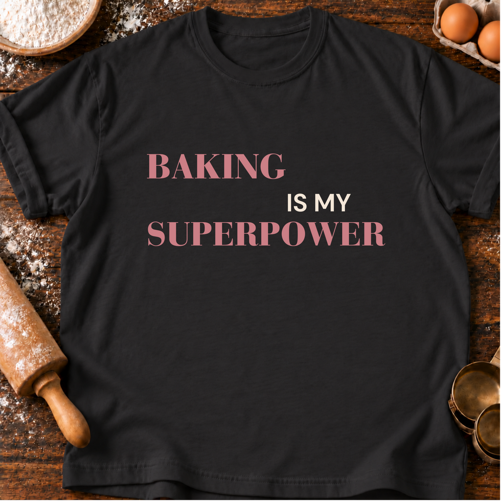 Baking Superpower T-Shirt