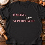 Baking Superpower T-Shirt