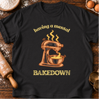 Mental Bakedown T-Shirt