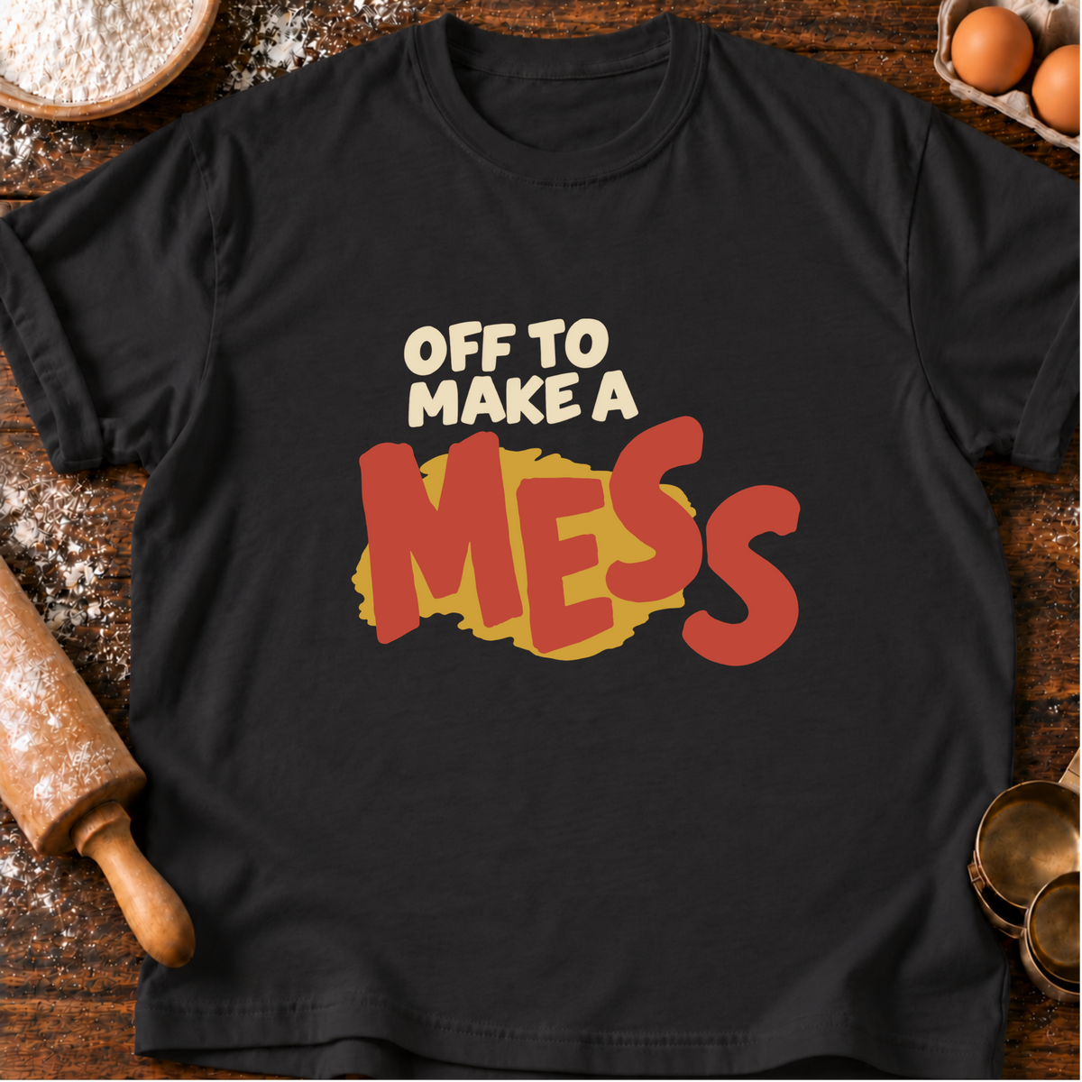Make a Mess T-Shirt