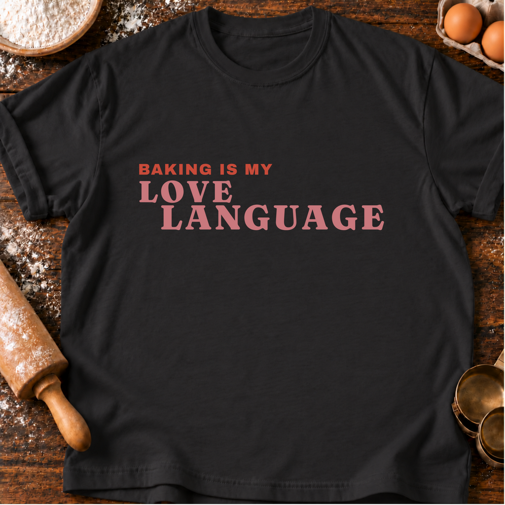 Baking Love Language T-Shirt