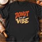 Kill My Vibe T-Shirt