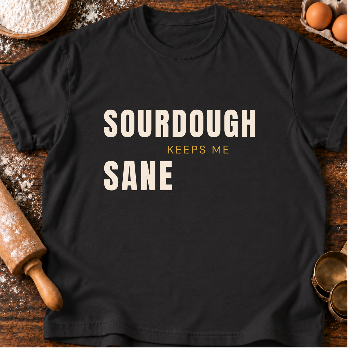 Sane Sourdough T-Shirt