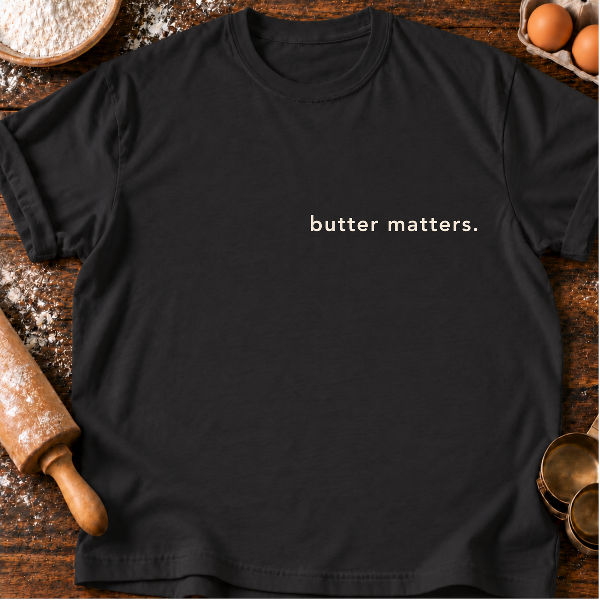 Butter Matters. T-Shirt