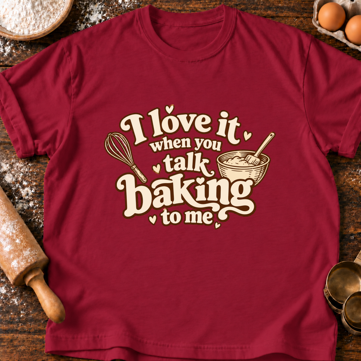 Talk Baking T-Shirt