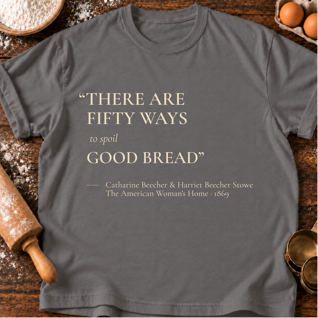 Spoil Good Bread T-Shirt