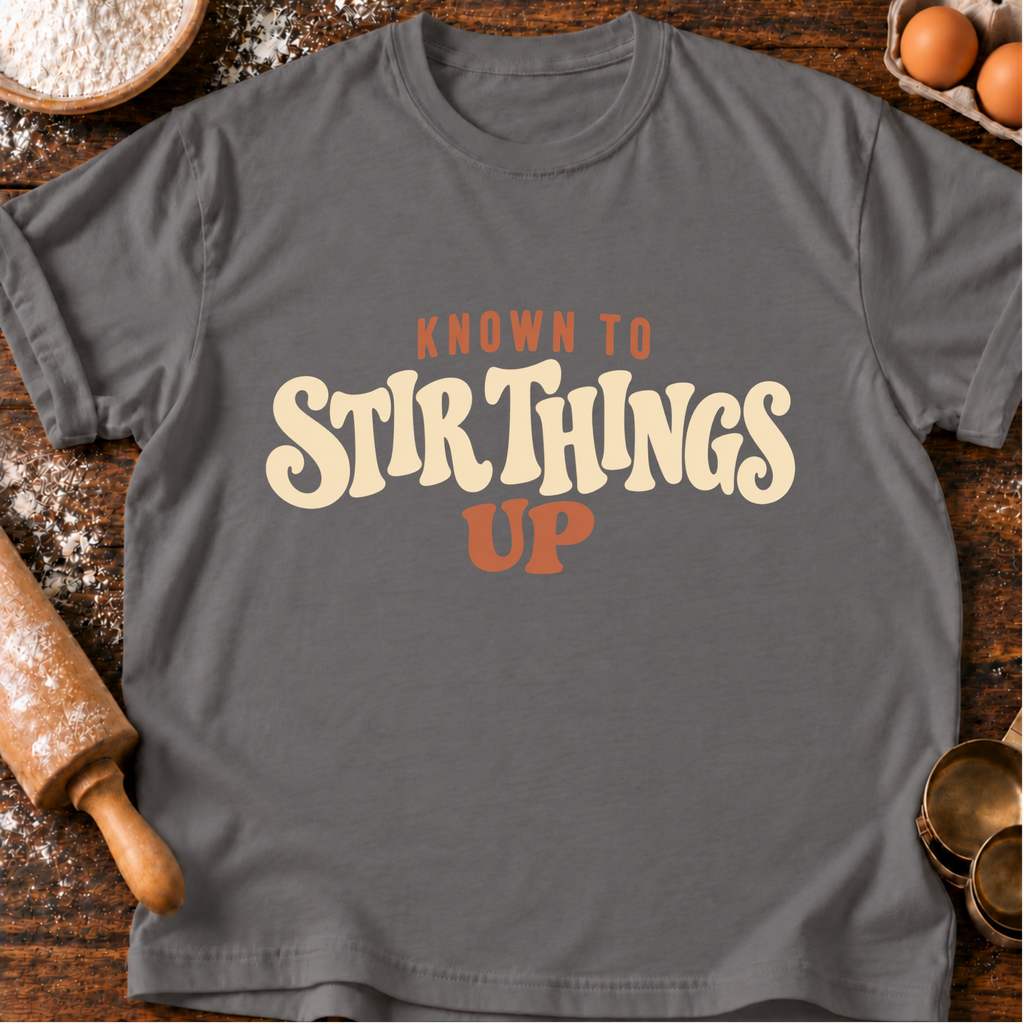 Stir Things Up T-Shirt