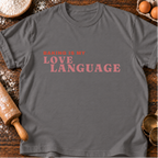 Baking Love Language T-Shirt