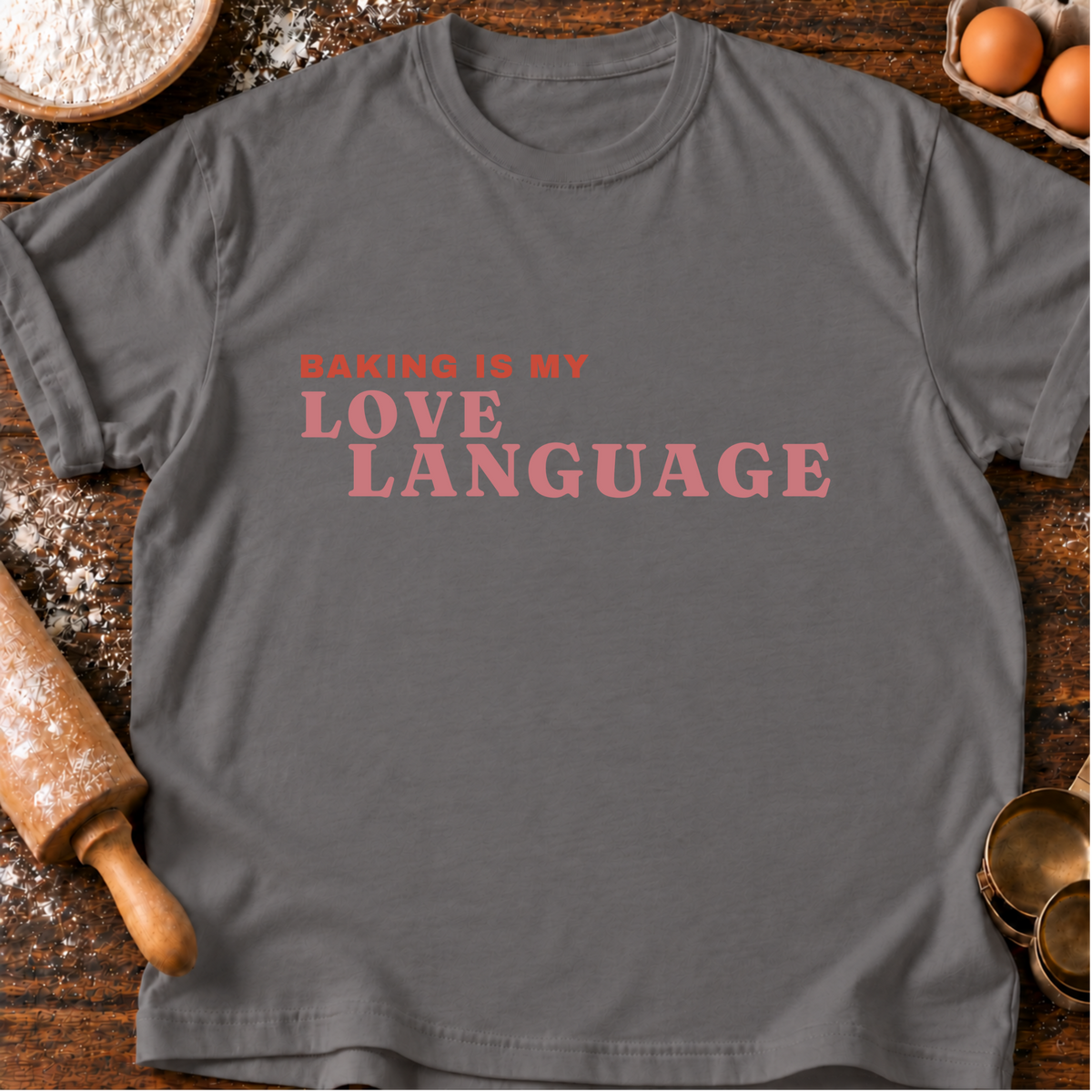 Baking Love Language T-Shirt