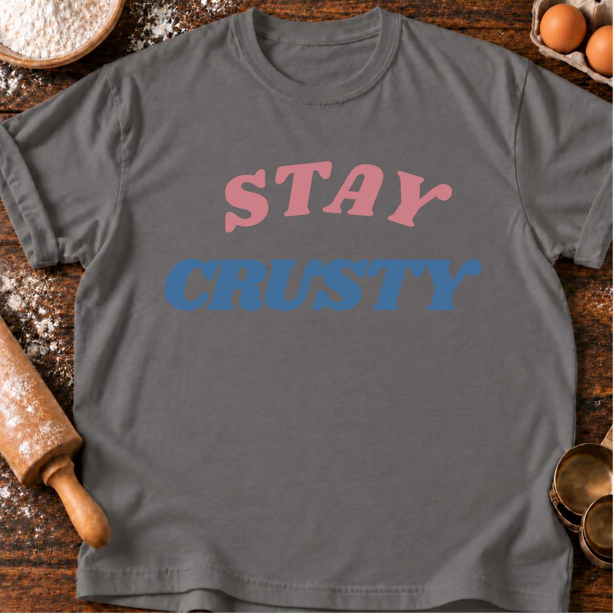 Stay Crusty T-Shirt