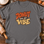 Kill My Vibe T-Shirt