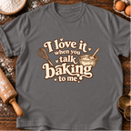 Talk Baking T-Shirt