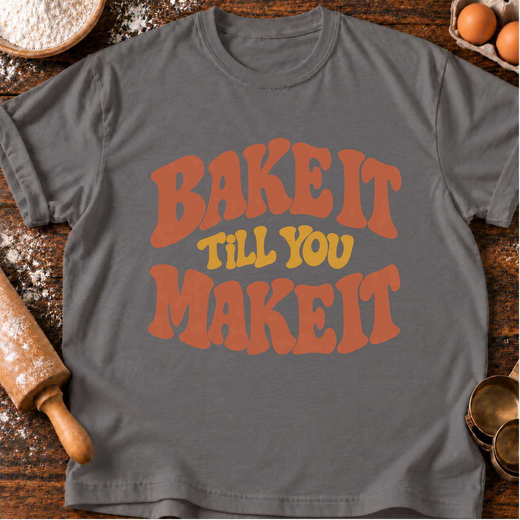 Bake it T-Shirt