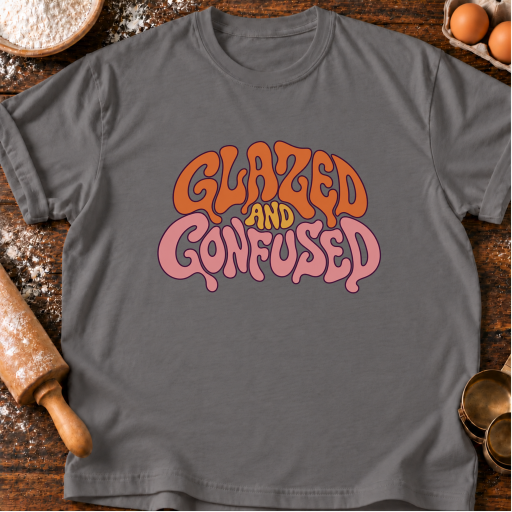 Glazed and Confused T-Shirt