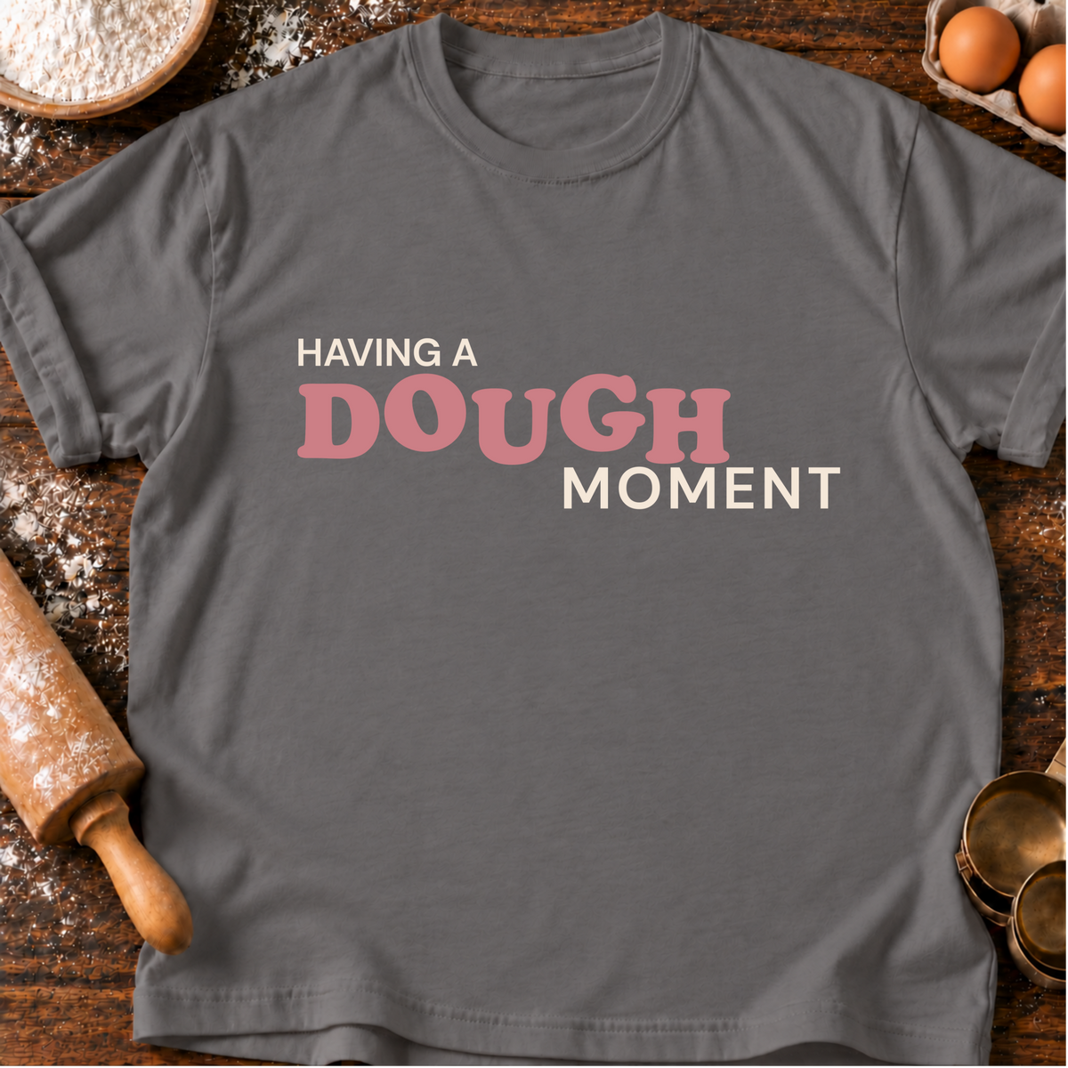 Dough Moment T-Shirt