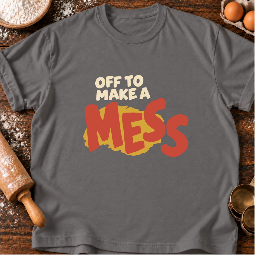 Make a Mess T-Shirt