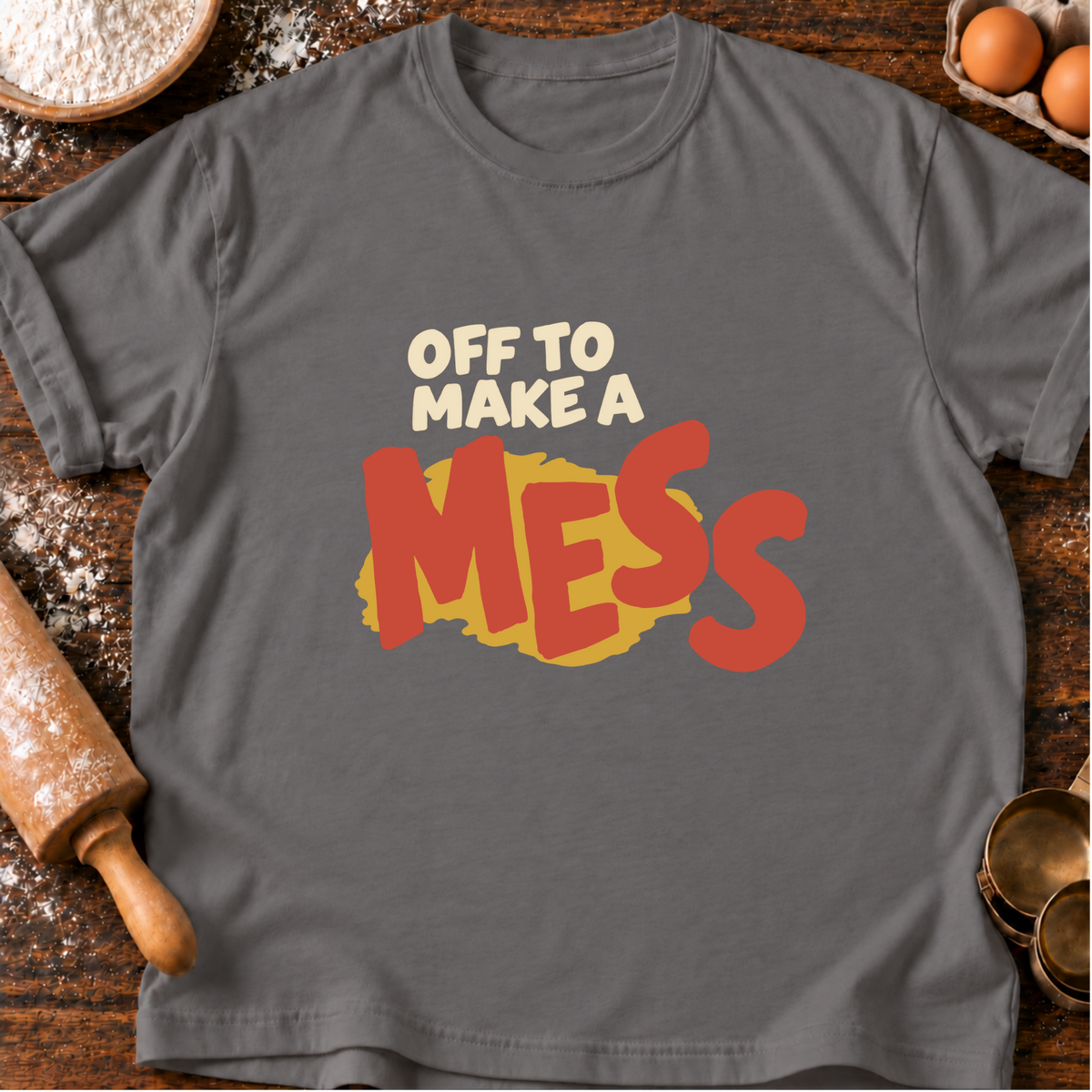 Make a Mess T-Shirt