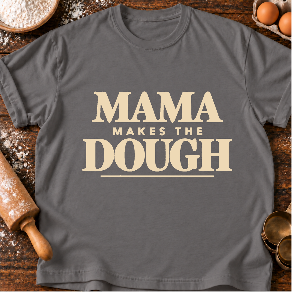 Mama Makes Dough T-Shirt