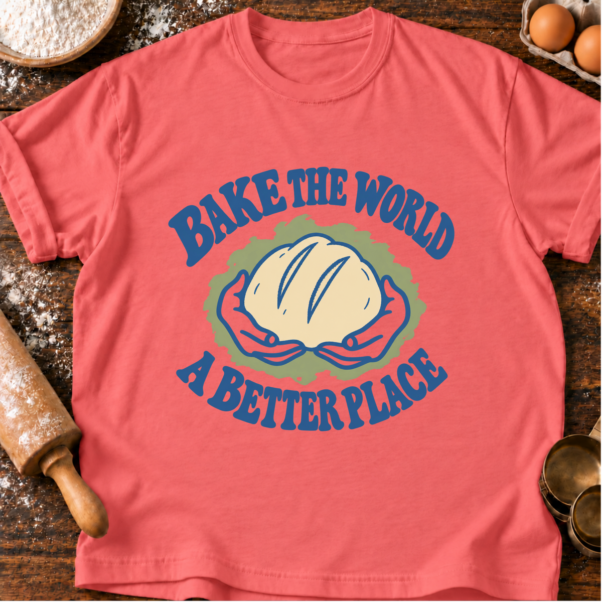 Bake the World T-Shirt