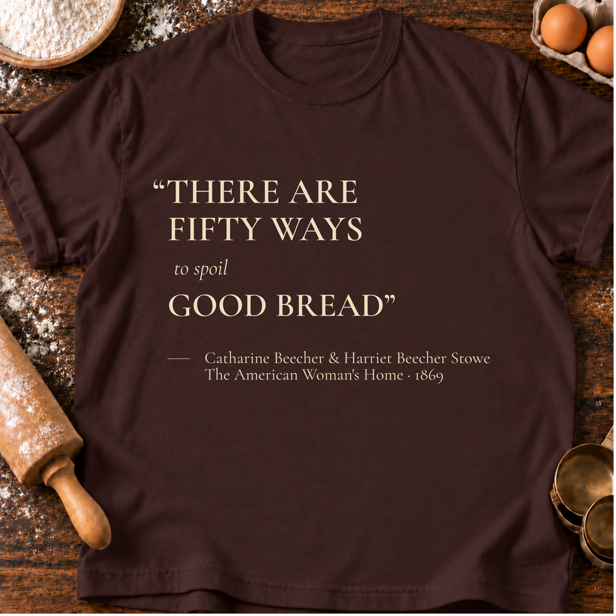 Spoil Good Bread T-Shirt