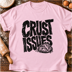 Crust Issues T-Shirt