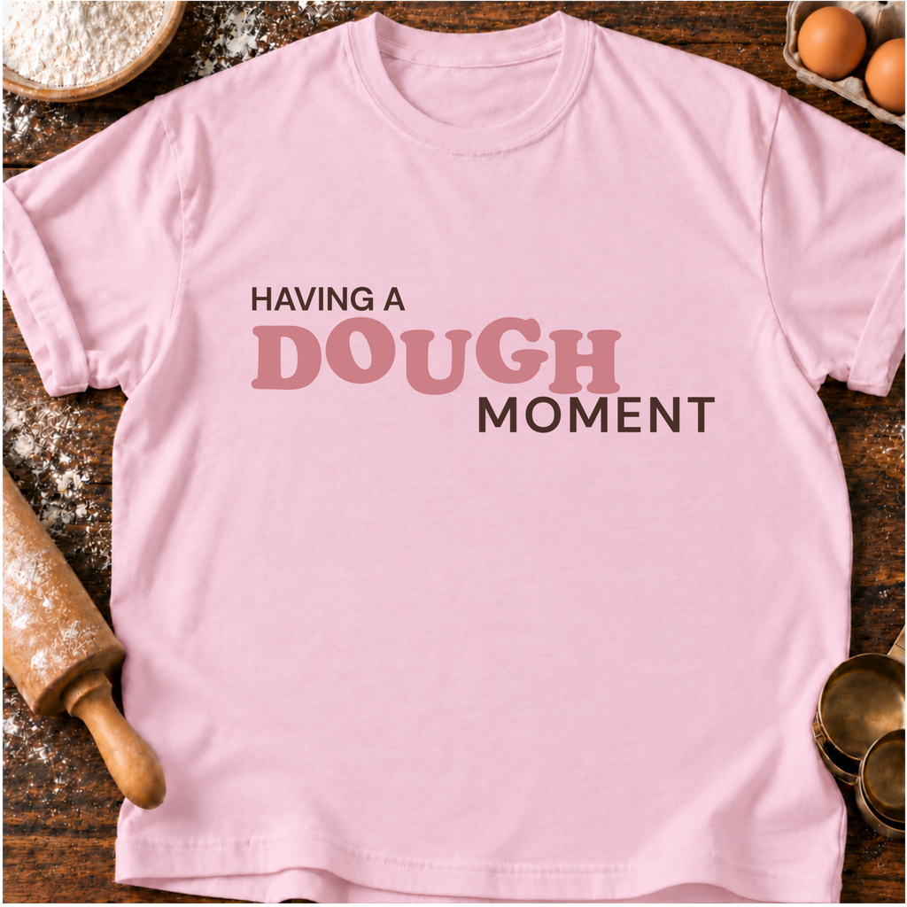 Dough Moment T-Shirt
